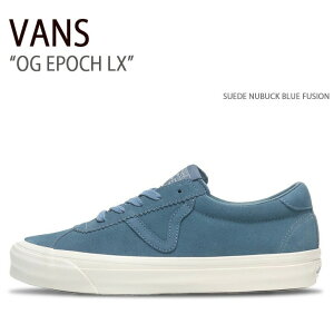 VANS �o���Y �X�j�[�J�[ OG EPOCH LX SUEDE NUBUCK BLUE FUSION VN0A4U12BKI OG�G�|�b�NLX �����Y ���f�B�[�X �j���p �����p