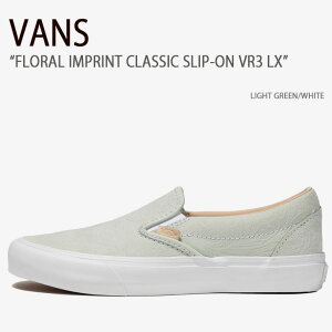 VANS バンズ スニーカー FLORAL IMPRINT CLASSIC SLIP-ON VR3 LX LIGHT GREEN WHITE VN0005VNBHN フローラルインプリントクラシックスリッポンVR3 ライトグリーン ホワイト メンズ レディース 男性用 女性用