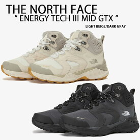 THE NORTH FACE ノースフェイス シューズ ENERGY TECH III MID GTX マウンテンブーツ トレッキング GORE-TEX BEIGE GRAY ゴアテックス トレッキングシューズ BEIGE GRAY 防水 スニーカー ベージュ グレー NS95P53A/B【中古】未使用品