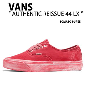 VANS oY Xj[J[ AUTHENTIC REISSUE 44 LX DIP DYE TOMATO PUREE VN000CQACHK I[ZeBbN CV[44 g}gs[ Y fB[X jp p