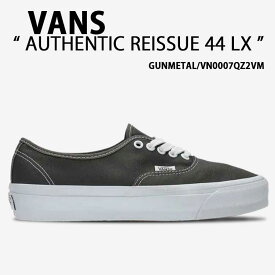 VANS バンズ スニーカー AUTHENTIC REISSUE 44 LX GUNMETAL VN0007QZ2VM オーセンティック リシュー ガンメタル メンズ レディース 男性用 女性用