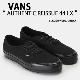 VANS バンズ スニーカー AUTHENTIC REISSUE 44 LX BLACK VN0007QZBKA オーセンティック リシュー 44 ラックス ブラック メンズ レディース