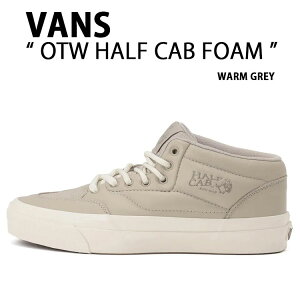 VANS oY Xj[J[ OTW HALF CAB FOAM WARM GREY VN000D53WRG n[tLu tH[ [O[ V[Y Y fB[X
