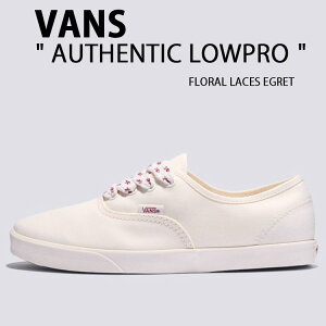 VANS oY Xj[J[ AUTHENTIC LOWPRO FLORAL LACES EGRET VN000D04C9F I[ZeBbN [v t[[XC[Obg [Jbg fB[X p