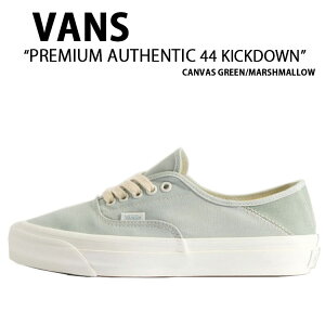 VANS oY Xj[J[ PREMIUM AUTHENTIC 44 KICKDOWN CANVAS GREEN MARSHMALLOW VN000D4YV0N v~A I[ZeBbN44 LbN_E LoX O[ }V} jp p