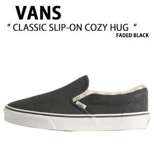 VANS �o���Y �X�j�[�J�[ CLASSIC SLIP-ON COZY HUG FADED BLACK VN000BVZEMV �N���V�b�N �X���b�|�� �R�[�W�[ �t�F�C�f�B�h �u���b�N �j���p �����p