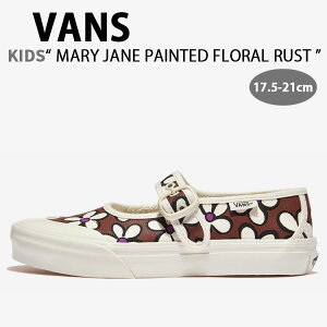 VANS �o���Y �L�b�Y �X�j�[�J�[ MARY JANE PAINTED FLORAL RUST BRONZE VN000CYKFSB �����[�W�F�[�� �y�C���e�b�h �t���[���� ���X�g �u�����Y �L�b�Y�p �q���p �W���j�A�p