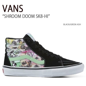 VANS oY Xj[J[ SHROOM DOOM SK8-HI BLACK GREEN ASH V[hD[XP[gnC ubN O[AbV @Y V[Y Y fB[X jp jp p VN0A5FCCAPI1