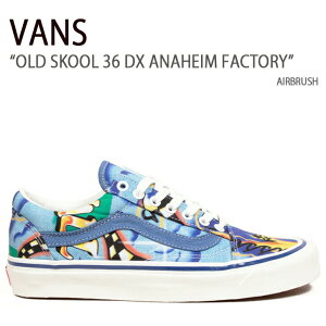 VANS oY Xj[J[ OLD SKOOL 36 DX ANAHEIM FACTORY AIRBRUSH I[hXN[ 36DX AinC t@Ng[ GAuV Y fB[X jp p jp V[Y VN0A54F3AVR