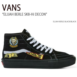 VANS oY Xj[J[ ELIJAH BERLE SK8-Hi DECON ELIJAH BERLE BLACK BLACK CCWo[XP[gnCfR CCWo[ubN ubN @Y V[Y Y fB[X VN0A5KYBBKA