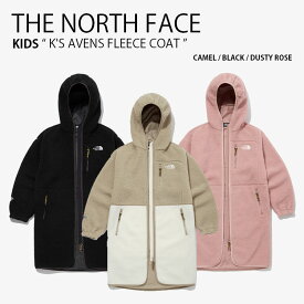 THE NORTH FACE ノースフェイス キッズ フリース K'S AVENS FLEECE COAT アベンス フリース コート フリースコート フーディー フード ボアジャケット ジャケット ジップアップ ロングコート 子供用 NJ4FM58S/T/U【中古】未使用品