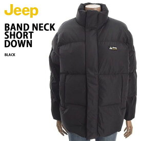 Jeep ジープ ダウンジャケット BAND NECK SHORT DOWN JACKET バンドネック スタンドネック ショートダウン BLACK カジュアル ストリート ブラック メンズ レディース GL1JPU410
