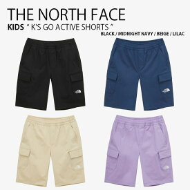 THE NORTH FACE ノースフェイス ショートパンツ K'S GO ACTIVE SHORTS ゴー アクティブ ショーツ パンツ 半ズボン カーゴパンツ ロゴ カジュアル ストリート スポーツ ブラック ネイビー ベージュ パープル 男の子 女の子 子供用 NS6NP02S/T/U/V【中古】未使用品