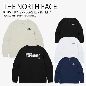 THE NORTH FACE ノースフェイス キッズ ロンT K'S EXPLORE L/S R/TEE エクスプローラー ロングスリーブ ティーシャツ 長袖 プルオーバー カットソー クルーネック ブラック ホワイト ネイビー ベージュ 男の子 女の子 子供用 NT7TQ07S/T/U/V【中古】未使用品