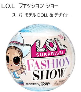 L.O.L. Surprise  { L.O.L.TvCY t@bVV[ h[ Fashion Show Doll model designer t@bV e[} lolTvCY   v[gTvCY LOL TvCY y