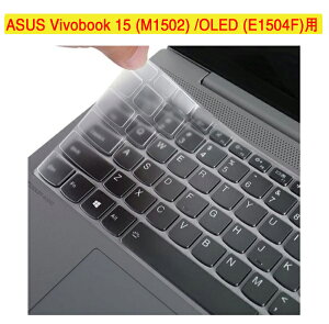 ASUS Vivobook 15 (M1502) Vivobook Go 15 OLED (E1504F)p TPU^Cv L[{[hJo| GCX[X É ^Cv hho LYh~ ϖ  یJo[ یtB keyboard clear film cover Protection seal