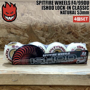 Xsbgt@CA EB[ SPITFIRE WHEELS F4/99DU ISHOD LOCK-IN CLASSIC NATURAL 53mm XP{[ EB[ tH[~[4 4set