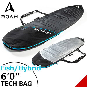 ROAM ローム FISH/HYBRID TECH BAG 6’0サーフボード フィッシュ＆幅広ボード ハードケース トリップ向け サーフボードケース