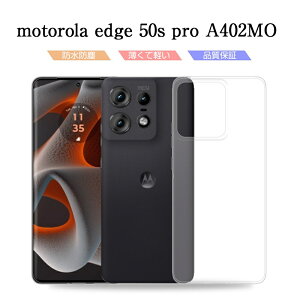 motorola edge 50s pro A402MO �X�}�z�P�[�X motorola �\�t�g�P�[�X�J�o�[ �\�t�g�o���N ���g���[�� �G�b�W �t�B�t�e�B�G�X �v�� �P�[�X TPU ���� ���߃t�`�݌v �t����ʕی� �J���������Y�ی� �ϏՌ� ��