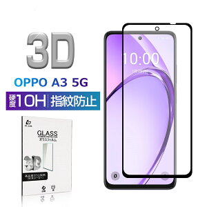 OPPO A3 5G 強化ガラスフィルム OPPO A3 5G CPH2639 液晶画面保護ガラスシール OPPO A3 5G A402OP 携帯電話 3D 全面保護 クリア仕様 ラウンドエッジ加工 0.3mm 超薄型 高感度タッチ 表面硬度10H 耐衝撃 キズ防