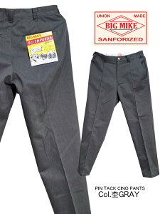 BIG MIKE(�r�b�O�}�C�N) PIN TACK CHINO PANTS / 5-Col.��GRAY / Size.28/30/32/34/36[��ԕi]����c�C���ŉď���K�f�ށ`��