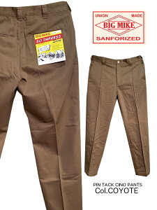 BIG MIKE(�r�b�O�}�C�N) PIN TACK CHINO PANTS / 5-Col.COYOTE / Size.28/30/32/34/36[��ԕi] ����c�C���ŉď���K�f�ށ`��
