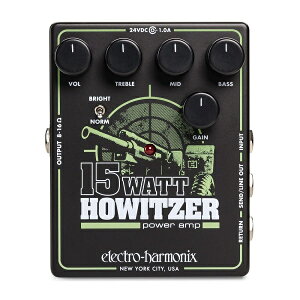 y|Cg5{zyzyKizELECTRO HARMONIX 15Watt Howitzer M^[EAv/vAv