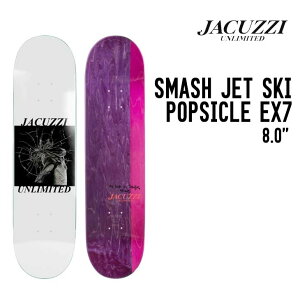 26-27 JACUZZI �W���O�W�[ SMASH JET SKI POPSICLE EX7 DECK �X�P�[�g�{�[�h