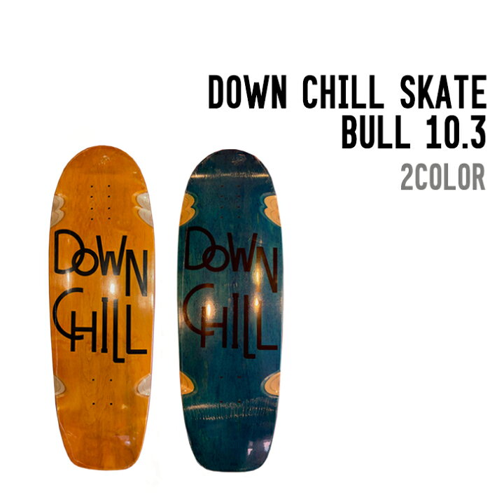 楽天市場】DOWN CHILL SKATE ダウンチル スケート BULL ブル スケート 