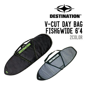 DESTINATION fBXeBl[V V-CUT DAY BAG FISH&WIDE 6'4 fCobN tBbV Ch T[t{[h P[X