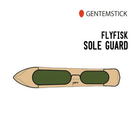 GENTEM STICK ゲンテンスティック FLYFISK SOLE GUARD ソールガード ソールカバー