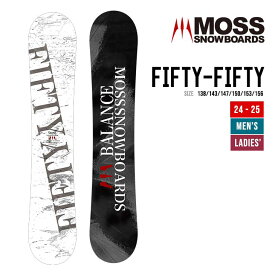 MOSS モス 24-25 FIFTY-FIFTY フィフティ フィフティ 早期予約 2024-2025 スノーボード フリースタイル ユニセックス
