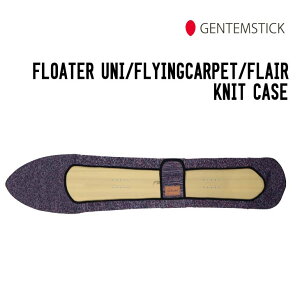 GENTEMSTICK �Q���e���X�e�B�b�N FLOATER UNI/FLYINGCARPET/FLAIR KNIT CASE �t���[�^�[ ���j/�t���C���O�J�[�y�b�g/�t���A �X�m�[�{�[�h �\�[���J�o�[ ���K�i