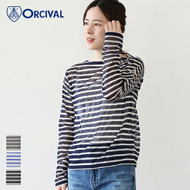 【2026春夏】オーシバル / オーチバル ORCIVAL #OR-C0461STJ シースルーボートネック長袖カットソー ボートネック シースルー シアー 長袖 カットソー Tシャツ ボーダー トップス ブルー ネイビー 大人カジュアル レディース 2026SS