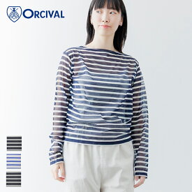 【2026春夏】オーシバル / オーチバル ORCIVAL #OR-C0461STJ シースルーボートネック長袖カットソー ボートネック シースルー シアー 長袖 カットソー Tシャツ ボーダー トップス ブルー ネイビー 大人カジュアル レディース 2026SS