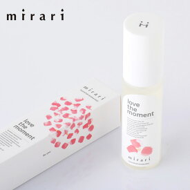 【7/10限定！抽選で最大100%ポイントバック】mirari（ミラリ）love the moment face&hair aroma mist 50ml ラブ モーメント フェイス＆ヘア アロマミスト | スキンケア 化粧水 ローション ミストタイプ ヘアケア ボディミスト