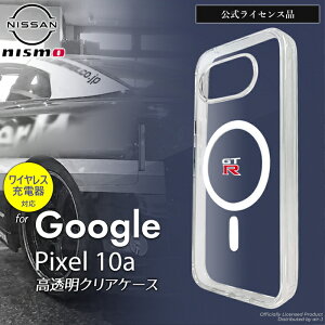 Google Pixel 10a �P�[�X �N���A ���Y �O�[�O���s�N�Z��10a NISSAN �j�X�� �}�O�l�b�g ���� �ϏՌ� �w�ʃN���A ���� ���C�����X�[�d��Ή� MagSafe �}�O�Z�[�t �z���C�g ���S �������C�Z���X �X�|�[�e