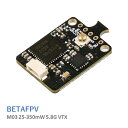 BETAFPV M03 25-350mW 5.8G VTX 【Meteor65 ELRS 2.4G】【Meteor75 ELRS 2.4G】などに