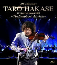 【オリコン加盟店】★10％OFF■葉加瀬太郎　Blu-ray【30th Anniversary TARO HAKASE Orchestra Concert 2021～The Symphonic Sessions～】22/3/30発売【楽ギフ_包装選択】
