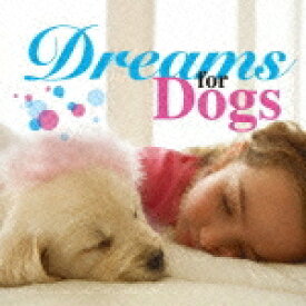 【オリコン加盟店】■イージーリスニング（ペット） CD【Dreams for Dog】10/4/21発売【楽ギフ_包装選択】