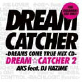 【オリコン加盟店】AKS feat.DJ HAZIME　CD【DREAM☆CATCHER 2 -DREAMS COME TRUE MIX CD-】11/7/6発売【楽ギフ_包装選択】