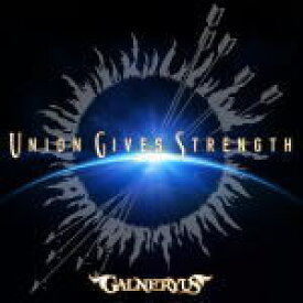 【オリコン加盟店】初回限定盤[取]★DVD付★スリーブケース■GALNERYUS　CD+DVD【UNION GIVES STRENGTH】21/6/16発売【楽ギフ_包装選択】