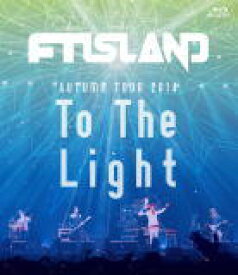 【オリコン加盟店】通常盤※10％OFF+送料無料■FTISLAND Blu-ray【AUTUMN TOUR 2014 “To THE Light”】15/4/15発売【楽ギフ_包装選択】