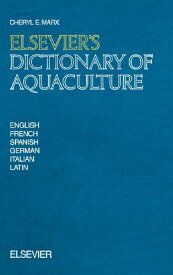 【中古】【未使用・未開封品】Elsevier's Dictionary of Aquaculture: In English, French, Spanish, German, Italian and Latin
