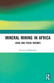 【中古】【未使用・未開封品】Mineral Mining in Africa: Legal and Fiscal Regimes