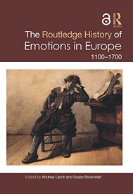 【中古】【未使用・未開封品】The Routledge History of Emotions in Europe: 1100-1700 (Routledge Histories)