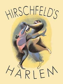 【中古】【未使用・未開封品】Hirschfeld's Harlem: Manhattan's Legendary Artist Illustrates This Legendary City Within a City (Applause Books)