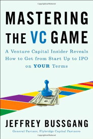 【中古】【未使用・未開封品】Mastering the VC Game: A Venture Capital Insider Reveals How to Get from Start-up to IPO on Your Terms