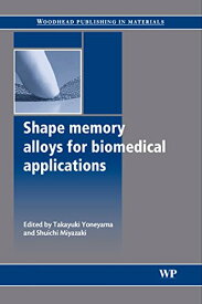 【中古】【未使用・未開封品】Shape Memory Alloys for Biomedical Applications (Woodhead Publishing Series in Biomaterials)