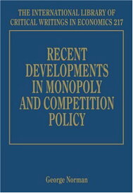【中古】【未使用・未開封品】Recent Developments In Monopoly and Competition Policy (International Library of Critical Writings in Economics)